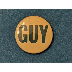 Vintage Small white "GUY" campaign pin button pinback rare!